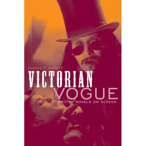 Victorian Vogue: British Novels on Screen