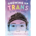 Growing Up Trans: In Our Own Words