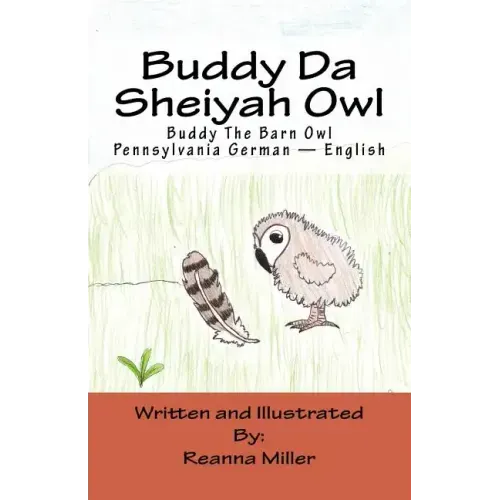 Buddy Da Sheiyah Owl: Buddy The Barn Owl Pennsylvania German - English