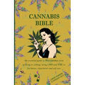 Cannabis Bible: the essential guide to marijuana, from growing to cooking. Using CBD and THC to feel better, sleep better and self car