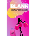 Blank Coupon Book: Booklet of Blank Coupons Templates to Fill In - Notebook of DIY Blank Coupon Vouchers, Fillable Template