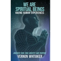 We Are Spiritual Beings Having Human Experiences