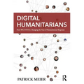 Digital Humanitarians: How Big Data Is Changing the Face of Humanitarian Response