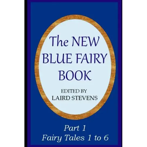 The New Blue Fairy Book: Part 1: Fairy Tales 1 to 6