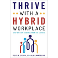 Thrive with a Hybrid Workplace: Step-by-Step Guidance from the Experts