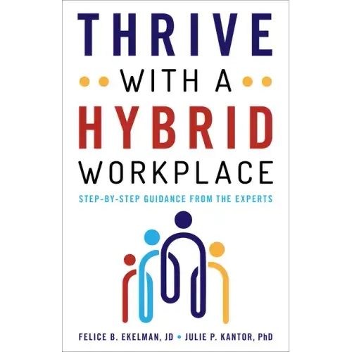Thrive with a Hybrid Workplace: Step-by-Step Guidance from the Experts