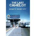 The Last Camelot: US Navy's "Secret City"