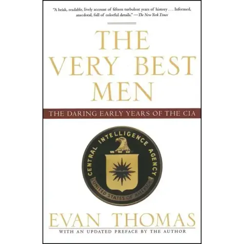 The Very Best Men: The Daring Early Years of the CIA