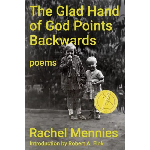 The Glad Hand of God Points Backwards: Poems