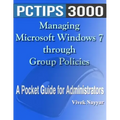 Managing Microsoft Windows 7 through Group Policies: A Pocket Guide for Administrators