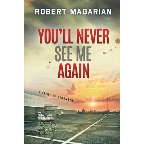 You'll Never See Me Again: A Crime to Remember