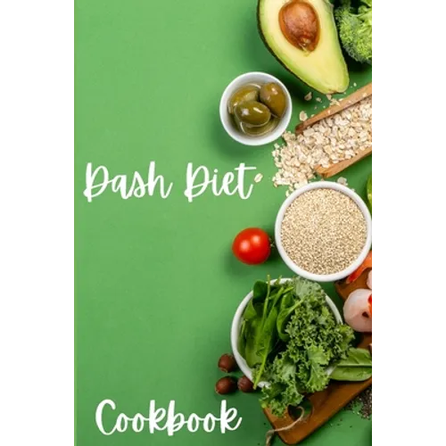 Dash Diet Cookbook: Dash Diet Receipes, Dash Diet Eating Plan for a Happy Healthy Life - Cookbooks for Women