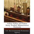 Indoor Radon and Radon Decay Product Measurement Protocols