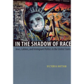 In the Shadow of Race: Jews, Latinos, and Immigrant Politics in the United States