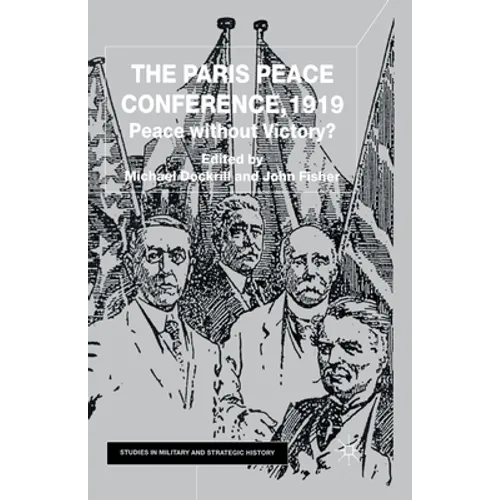 The Paris Peace Conference, 1919: Peace Without Victory? - Paperback
