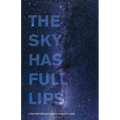 The Sky Has Full Lips