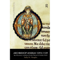 Archbishop Anselm 1093-1109: Bec Missionary, Canterbury Primate, Patriarch of Another World