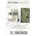 Becoming a Millionaire God's Way Part II: More Powerful Advice on Getting Money to You, Not from You