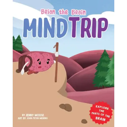 Brian the Brain Mind Trip: Explore the Parts of the Brain