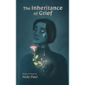 The Inheritance of Grief: Poetry and Prose