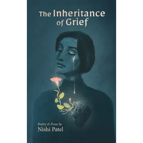 The Inheritance of Grief: Poetry and Prose