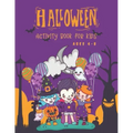 Halloween Activity Book for Kids Ages 4-8: Super Fun Halloween Coloring And Activity Book for Primary School and Homeschool Kids! Halloween Kids Fun C