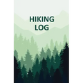 Hiking Log Book: Tracker and Log Record Book For Hikers, Backpacking Diary, Write-In Notebook Prompts For Trail Conditions, Details, Lo