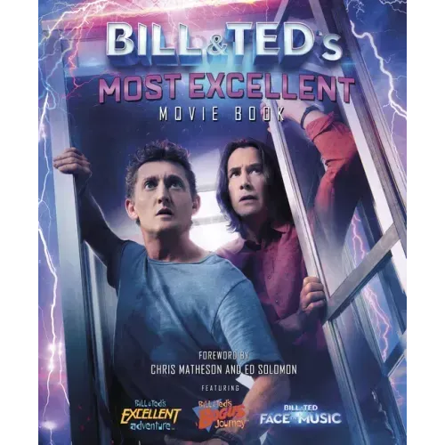 Bill & Ted's Most Excellent Movie Book: The Official Companion