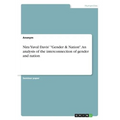 Nira Yuval Davis' "Gender & Nation". An analysis of the interconnection of gender and nation