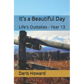 It's a Beautiful Day: Life's Outtakes - Year 13