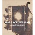 Wallace Berman: American Aleph