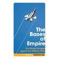 The Bases of Empire: The Global Struggle Against U.S. Military Posts