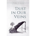 Dust in Our Veins