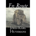 En Route by Joris-Karl Huysmans, Fiction, Classics, Literary, Action & Adventure