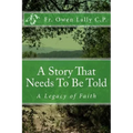 A Story That Needs To Be Told: A Legacy of Faith