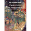 Two Women Patrons of the Russian Avant-Garde: Nadezhda Dobychina and Klavdia Mikhailova