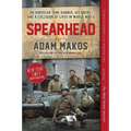 Spearhead: An American Tank Gunner, His Enemy, and a Collision of Lives in World War II