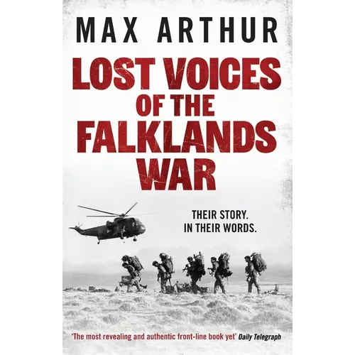 Lost Voices of the Falklands War: Their story. In their words. - Paperback