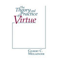 The Theory and Practice of Virtue