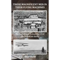 Those Magnificent Men in their Flying Machines: Early aviation pioneers and the drama behind the 1910 London to Manchester Air Race