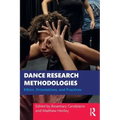 Dance Research Methodologies: Ethics, Orientations, and Practices