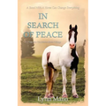 In Search Of Peace: A Prequel to The Horses Know Trilogy