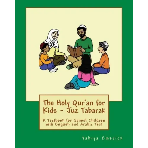 The Holy Qur'an for Kids - Juz Tabarak: A Textbook for School Children with English and Arabic Text