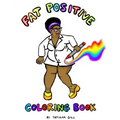 Fat Positive Coloring Book