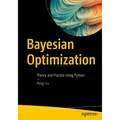 Bayesian Optimization: Theory and Practice Using Python