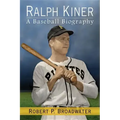 Ralph Kiner: A Baseball Biography
