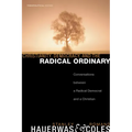 Christianity, Democracy, and the Radical Ordinary: Conversations Between a Radical Democrat and a Christian