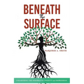 Beneath The Surface: Unearthing The Seedbed Of Anxiety And Depression
