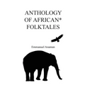 Anthology of African Folktales