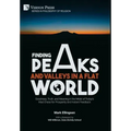 Finding Peaks and Valleys in a Flat World: Goodness, Truth, and Meaning in the Midst of Today's Mad Chase for Prosperity and Instant Feedback
